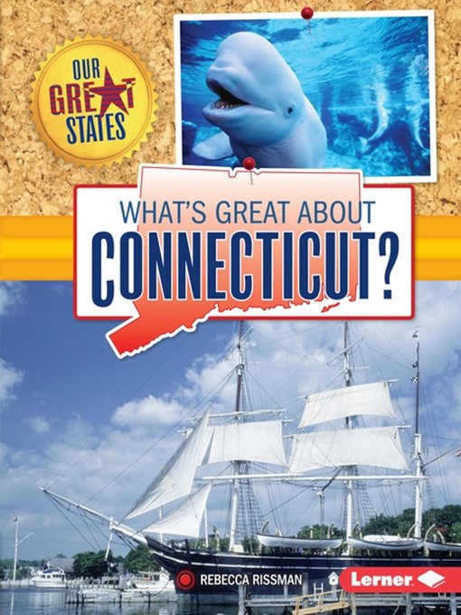 Title details for What's Great about Connecticut? by Rebecca Rissman - Wait list